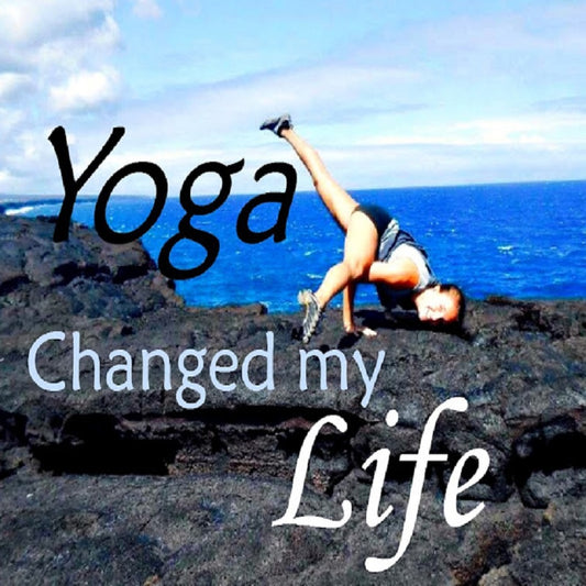 Yoga Changed My Life